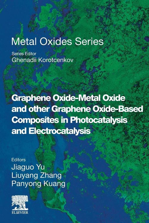 Produktbild: Graphene Oxide-Metal Oxide and other Graphene Oxide-Based Composites in Photocatalysis and Electrocatalysis