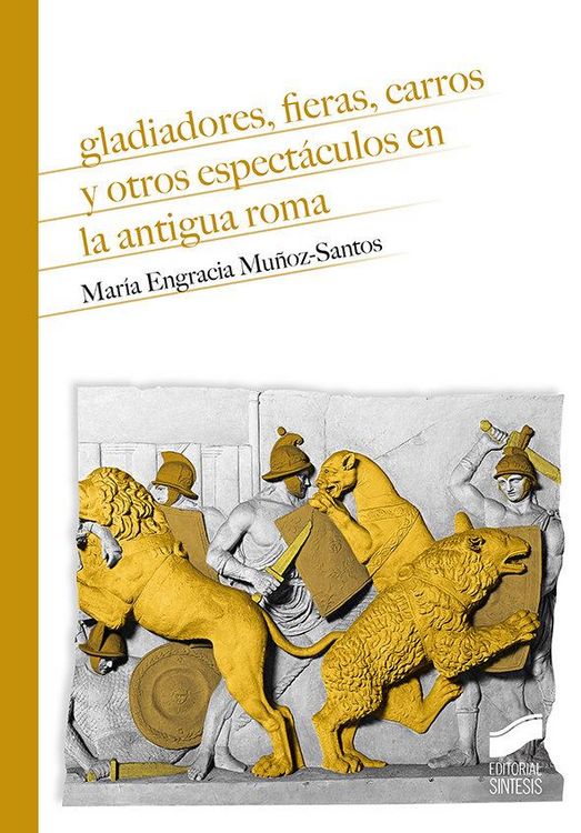 Produktbild: Gladiadores, fieras, carros y otros espect&aacute;culos en la antigua Roma