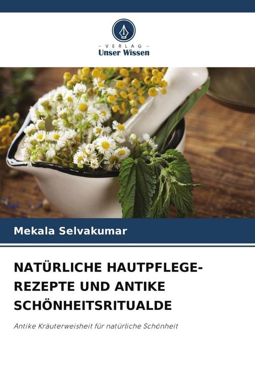 Produktbild: Nat&uuml;rliche Hautpflege-Rezepte und Antike Sch&ouml;nheitsritualde