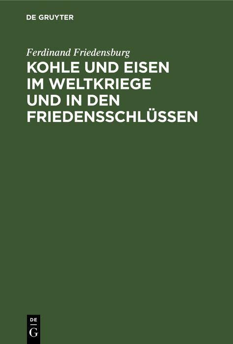 Produktbild: Kohle und Eisen im Weltkriege und in den Friedensschl&uuml;ssen