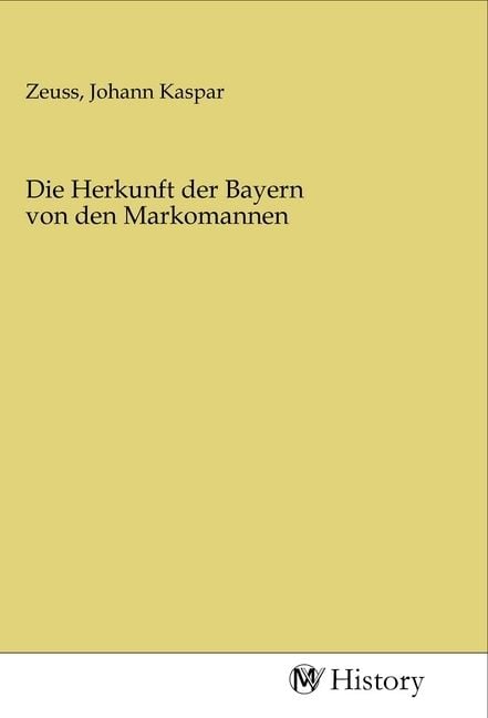 Produktbild: Die Herkunft der Bayern von den Markomannen