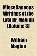 Produktbild: Miscellaneous Writings of the Late Dr. Maginn (Volume 3)