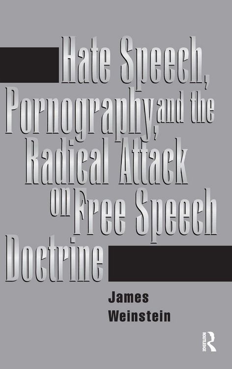 Produktbild: Hate Speech, Pornography, And Radical Attacks On Free Speech Doctrine