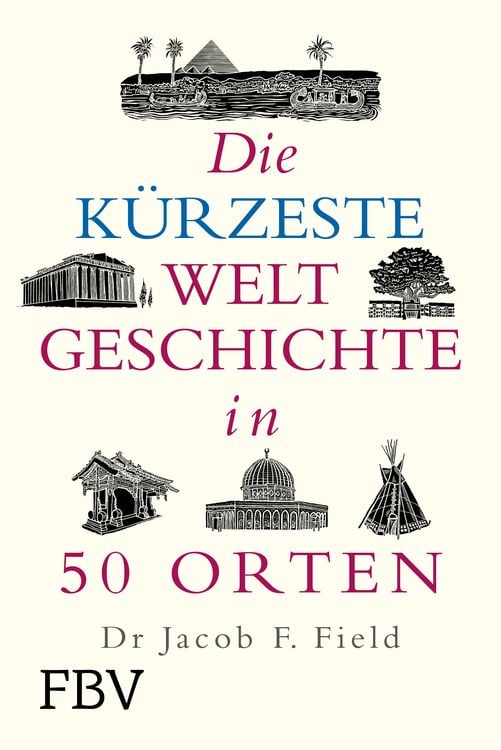 Produktbild: Die k&uuml;rzeste Weltgeschichte in 50 Orten