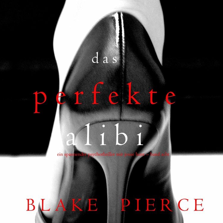 Bild vom Artikel Das Perfekte Alibi (Ein spannender Psychothriller mit Jessie Hunt – Band Acht) vom Autor Blake Pierce