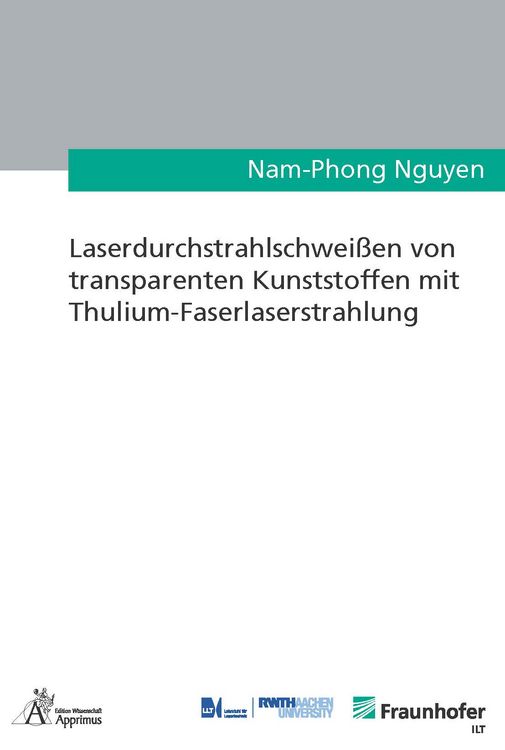 Produktbild: Laserdurchstrahlschwei&szlig;en von transparenten Kunststoffen mit Thulium-Faserlaserstrahlung