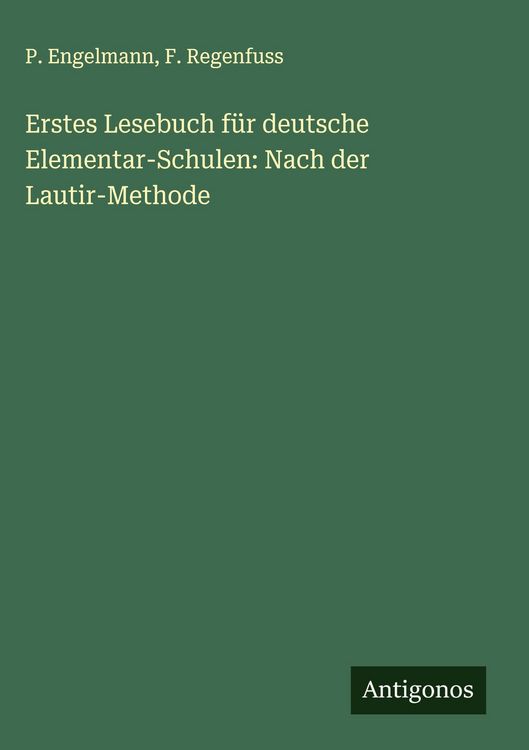 Produktbild: Erstes Lesebuch f&uuml;r deutsche Elementar-Schulen: Nach der Lautir-Methode