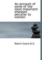 Produktbild: An Account of Some of the Most Important Diseases Peculiar to Women