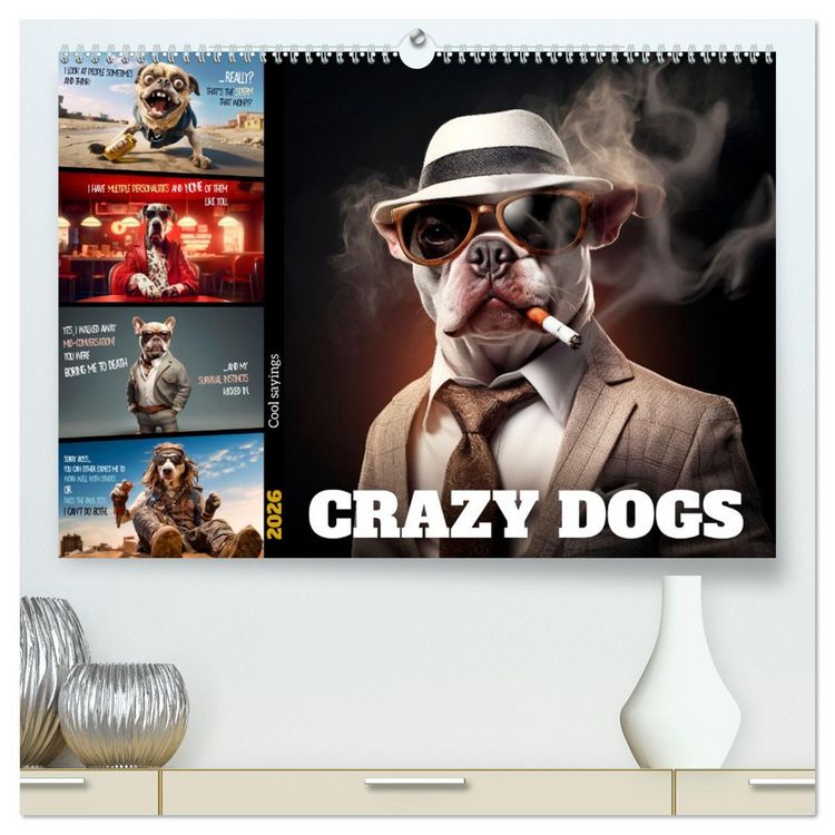 Produktbild: Crazy dogs COOL SAYINGS (High Quality Premium Wall Calendar 2026 DIN A2 landscape),CALVENDO 12 Month Wall Calendar
