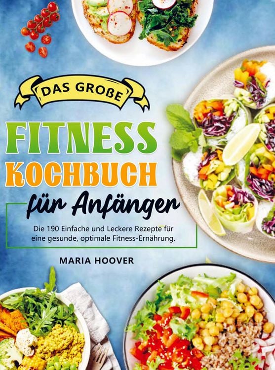 Produktbild: Das gro&szlig;e Fitness Kochbuch f&uuml;r Anf&auml;nger