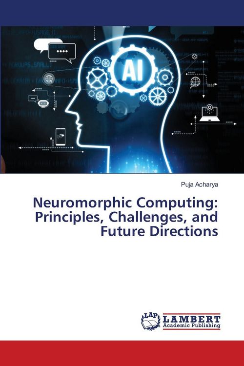 Produktbild: Neuromorphic Computing: Principles, Challenges, and Future Directions