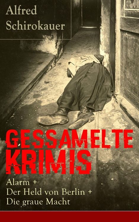 Produktbild: Gessamelte Krimis: Alarm + Der Held von Berlin + Die graue Macht (Kommentiert)