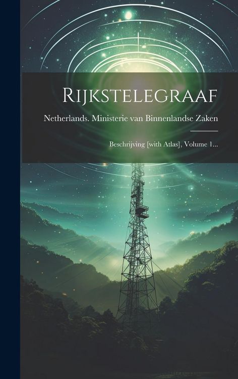 Produktbild: Rijkstelegraaf: Beschrijving [with Atlas], Volume 1...