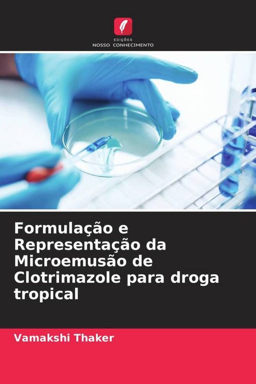 Produktbild: Formula&ccedil;&atilde;o e Representa&ccedil;&atilde;o da Microemus&atilde;o de Clotrimazole para droga tropical