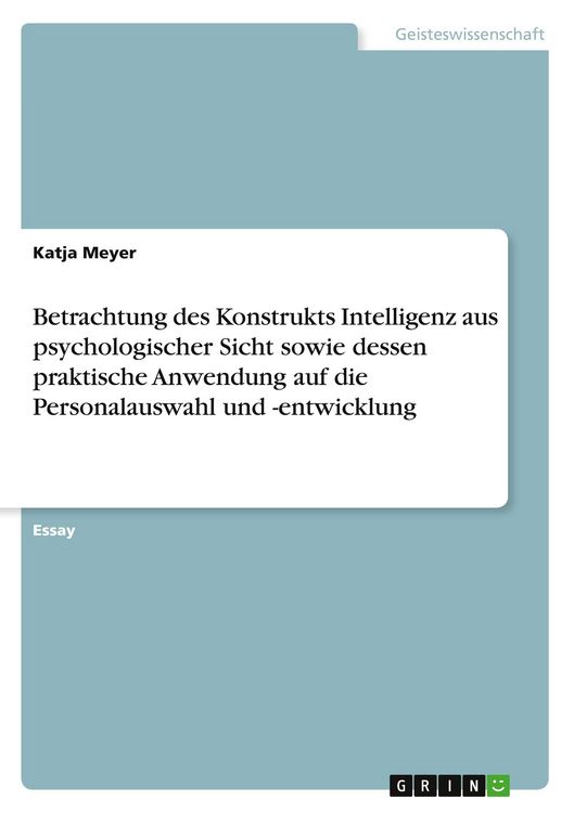 Produktbild: Betrachtung des Konstrukts Intelligenz aus psychologischer Sicht sowie dessen praktische Anwendung auf die Personalauswahl und -entwicklung