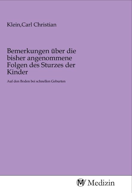 Produktbild: Bemerkungen &uuml;ber die bisher angenommene Folgen des Sturzes der Kinder