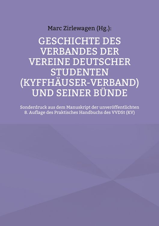 Produktbild: Geschichte des Verbandes der Vereine Deutscher Studenten (Kyffh&auml;user-Verband) und seiner B&uuml;nde