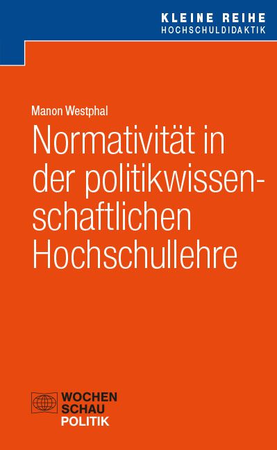 Produktbild: Normativit&auml;t in der politikwissenschaftlichen Hochschullehre
