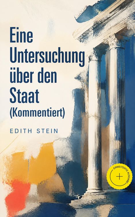 Produktbild: Eine Untersuchung &uuml;ber den Staat (Kommentiert)