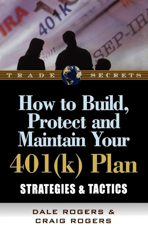 Produktbild: How to Build, Protect, and Maintain Your 401(k) Plan: Strategies & Tactics