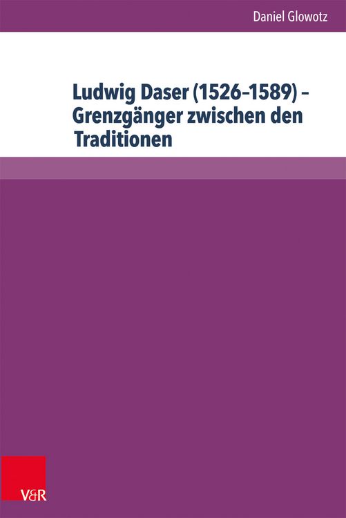 Produktbild: Ludwig Daser (1526&ndash;1589) &ndash; Grenzg&auml;nger zwischen den Traditionen