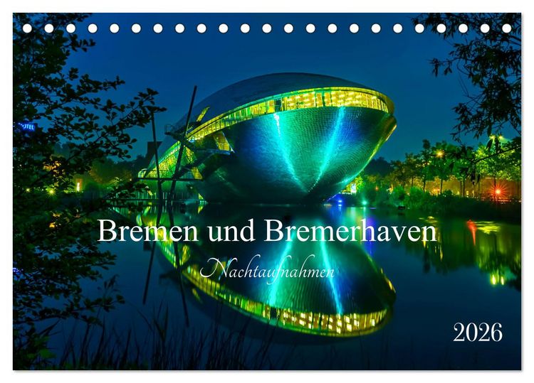 Produktbild: Bremen und Bremerhaven - Nachtaufnahmen (Tischkalender 2026 DIN A5 quer), CALVENDO Monatskalender