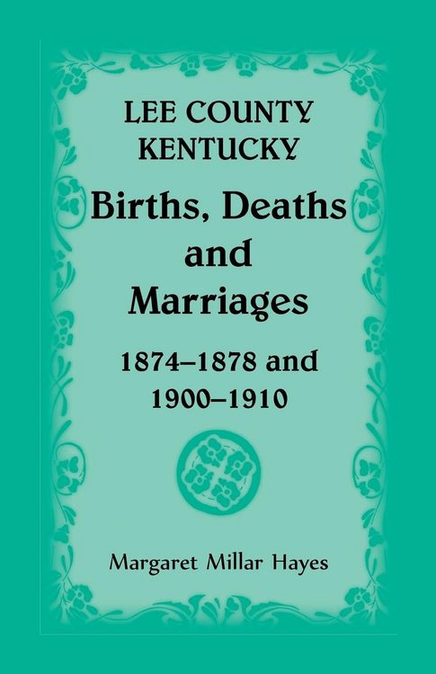 Produktbild: Lee County, Kentucky, Births, Deaths, and Marriages 1874-1878 and 1900-1910