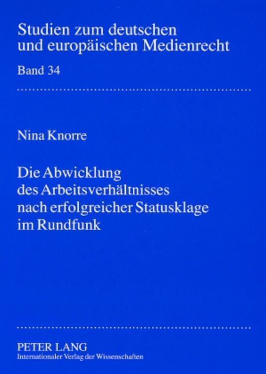Produktbild: Die Abwicklung des Arbeitsverh&auml;ltnisses nach erfolgreicher Statusklage im Rundfunk