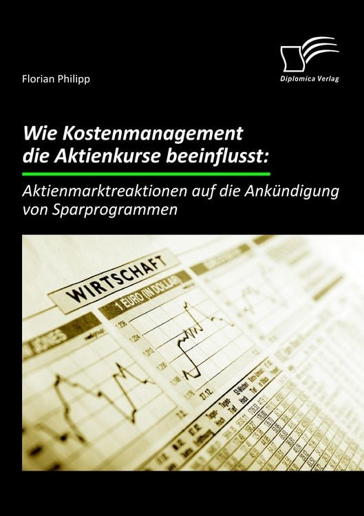 Produktbild: Wie Kostenmanagement die Aktienkurse beeinflusst: Aktienmarktreaktionen auf die Ank&uuml;ndigung von Sparprogrammen