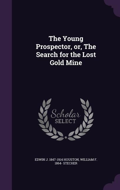 Produktbild: The Young Prospector, or, The Search for the Lost Gold Mine