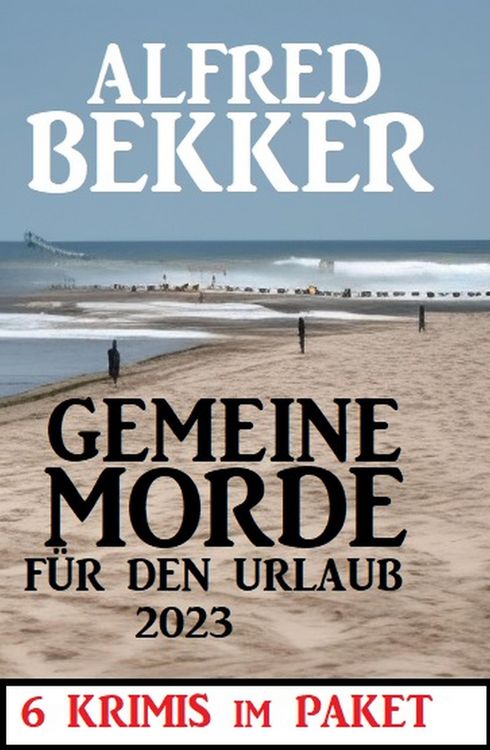 Produktbild: Gemeine Morde f&uuml;r den Urlaub 2023: 6 Krimis im Paket
