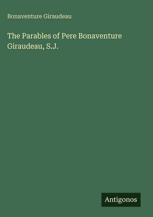 Produktbild: The Parables of Pere Bonaventure Giraudeau, S.J.