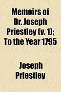 Produktbild: Memoirs of Dr. Joseph Priestley (V. 1); To the Year 1795