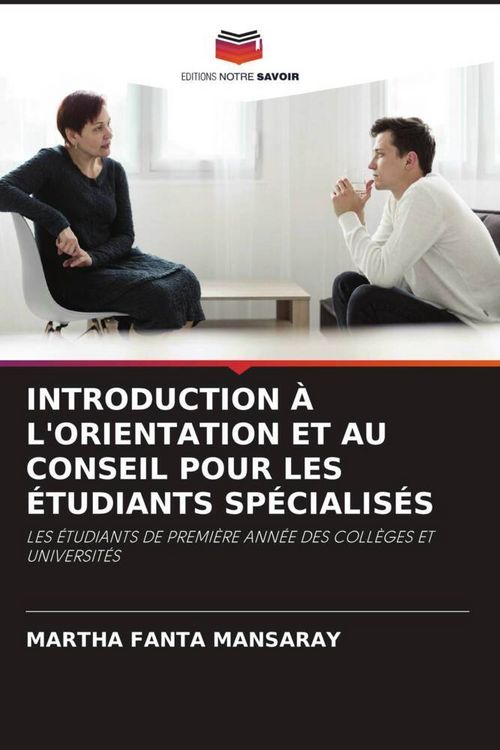 Produktbild: INTRODUCTION &Agrave; L'ORIENTATION ET AU CONSEIL POUR LES &Eacute;TUDIANTS SP&Eacute;CIALIS&Eacute;S
