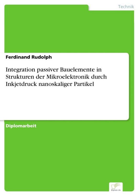 Produktbild: Integration passiver Bauelemente in Strukturen der Mikroelektronik durch Inkjetdruck nanoskaliger Partikel