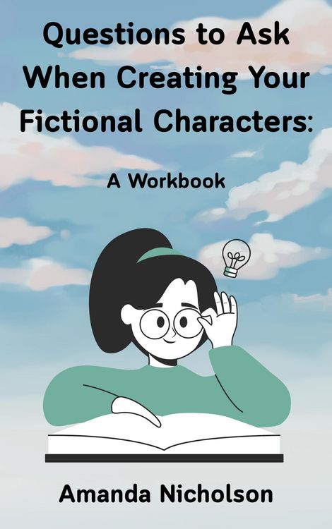 Produktbild: Questions to Ask When Creating Your Fictional Characters: A Workbook
