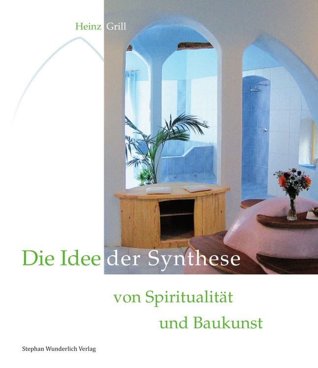 Produktbild: Die Idee der Synthese von Spiritualit&auml;t und Baukunst