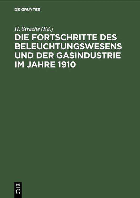 Produktbild: Die Fortschritte des Beleuchtungswesens und der Gasindustrie im Jahre 1910