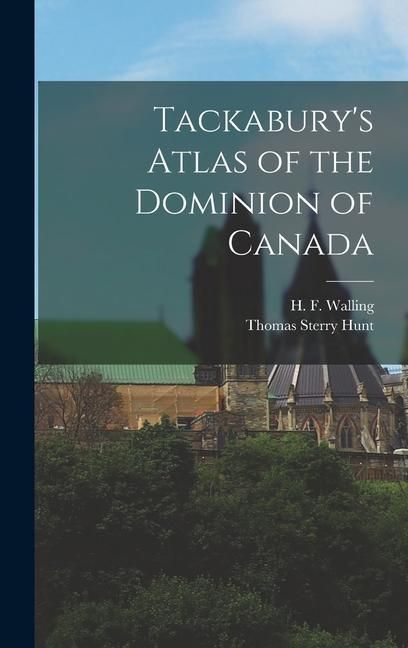 Produktbild: Tackabury's Atlas of the Dominion of Canada [microform]