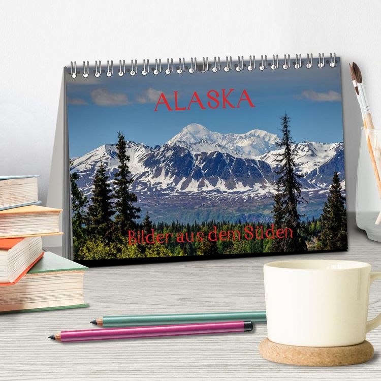 Produktbild: ALASKA - Bilder aus dem S&uuml;den (Tischkalender 2026 DIN A5 quer), CALVENDO Monatskalender