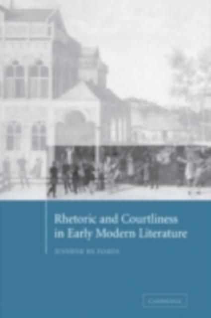 Produktbild: Rhetoric and Courtliness in Early Modern Literature