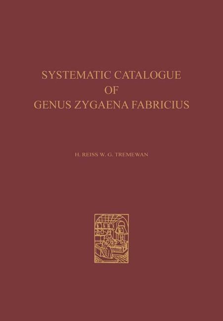 Produktbild: A Systematic Catalogue of the Genus Zygaena Fabricius (Lepidoptera: Zygaenidae) / Ein Systematischer Katalog der Gattung Zygaena Fabricius (Lepidopter