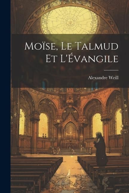 Produktbild: Mo&iuml;se, Le Talmud Et L'&Eacute;vangile