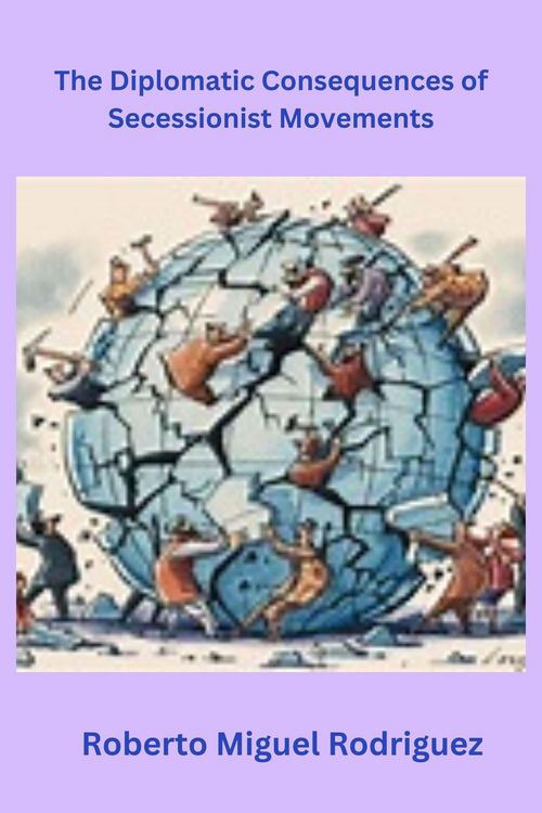 Produktbild: The Diplomatic Consequences of Secessionist Movements