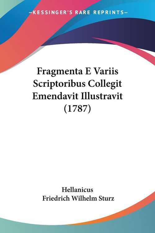 Produktbild: Fragmenta E Variis Scriptoribus Collegit Emendavit Illustravit (1787)