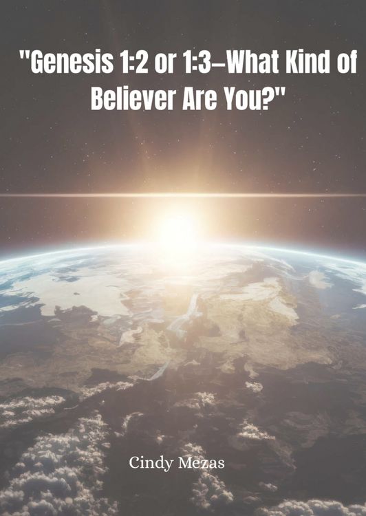 Produktbild: "Genesis 1:2 or 1:3-What Kind of Believer Are You?"