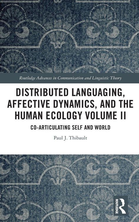 Produktbild: Distributed Languaging, Affective Dynamics, and the Human Ecology Volume II