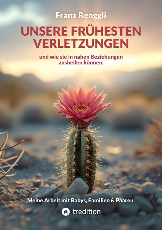 Produktbild: Unsere fr&uuml;hesten Verletzungen - und wie sie in nahen Beziehungen ausheilen k&ouml;nnen.
