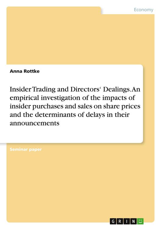 Produktbild: Insider Trading and Directors' Dealings. An empirical investigation of the impacts of insider purchases and sales on share prices and the determinants of delays in their announcements