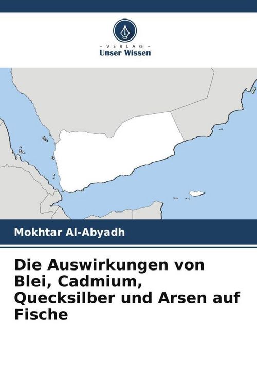 Produktbild: Die Auswirkungen von Blei, Cadmium, Quecksilber und Arsen auf Fische